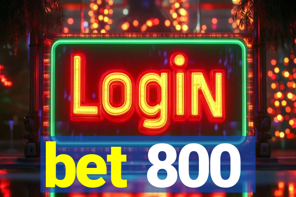 bet 800